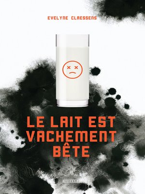 cover image of Le lait est vachement bête